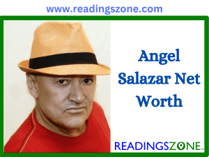 Unveiling the Story of Angel Salazar’s net worth, successful bio & wiki(2025)
