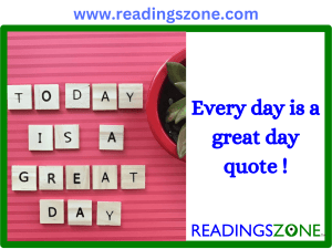 Everyday is a great day quote-