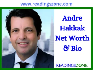 Andre Hakkak Net Worth & Wiki(2025): An Amazing Succes Story of a Tricky Investor!